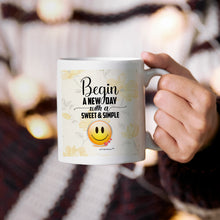Load image into Gallery viewer, Begin A New Day With A Sweet &amp; Simple Smile Cup - Coffee Mug - White - Funny Coffee mugs-Uplifting -Inspirational Gifts for All Occasion.
