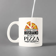 Load image into Gallery viewer, For My Husband You Got A Pizza My Heart -Funny -Humorous -Mug - Coffee Mug - White
