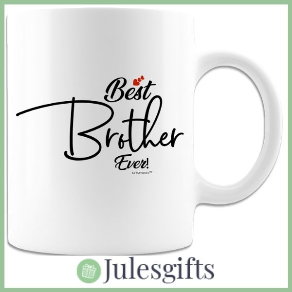 Best Brother Ever  White Coffee Mug  Novelty Gift For Any Occasion