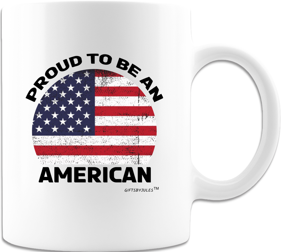 Proud To Be An American-( White Coffee Mug )-