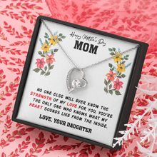 Load image into Gallery viewer, No one else will ever know the strength of my love for you - Mother&#39;s Day Gifts
