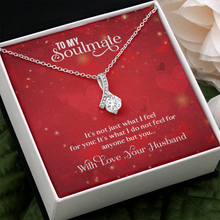 Load image into Gallery viewer, Alluring beauty Necklace -For My Soulmate -With Love Your Husband- Gifts for Birthdays -Christmas -Holidays
