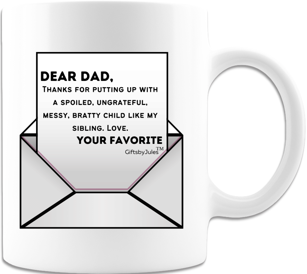 Funny Mom Gifts - Dear Mom: Thanks for Putting Up With a Spoiled Child,  Like My Brother - Mother's Day Gift For Mom Coffee Mug 11 Oz. White