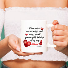 Load image into Gallery viewer, Even when Were Miles And Miles Apart Cup- White Coffee Mug -
