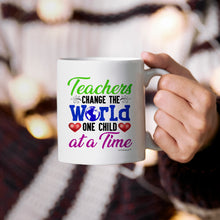 Load image into Gallery viewer, Teachers Change The World One Child At A Time - White Coffee Mugs -Cups - Best Teacher gift - For any occasion
