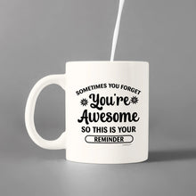 Load image into Gallery viewer, Reminder You&#39;re Awesome- White Coffee Mug -For Men -Women -Friends-Co-Workers -Husband -Wife -Son -Daughter -Gifts For All Occasion
