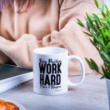 Load image into Gallery viewer, Stay Positive -Work Hard- Make It Happen- White Ceramic Coffee  Mug- For The Office - Gifts for any Occasion
