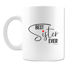 Load image into Gallery viewer, Best Sister Ever -Coffee Mug- Novelty Gift -For Any Occasion .
