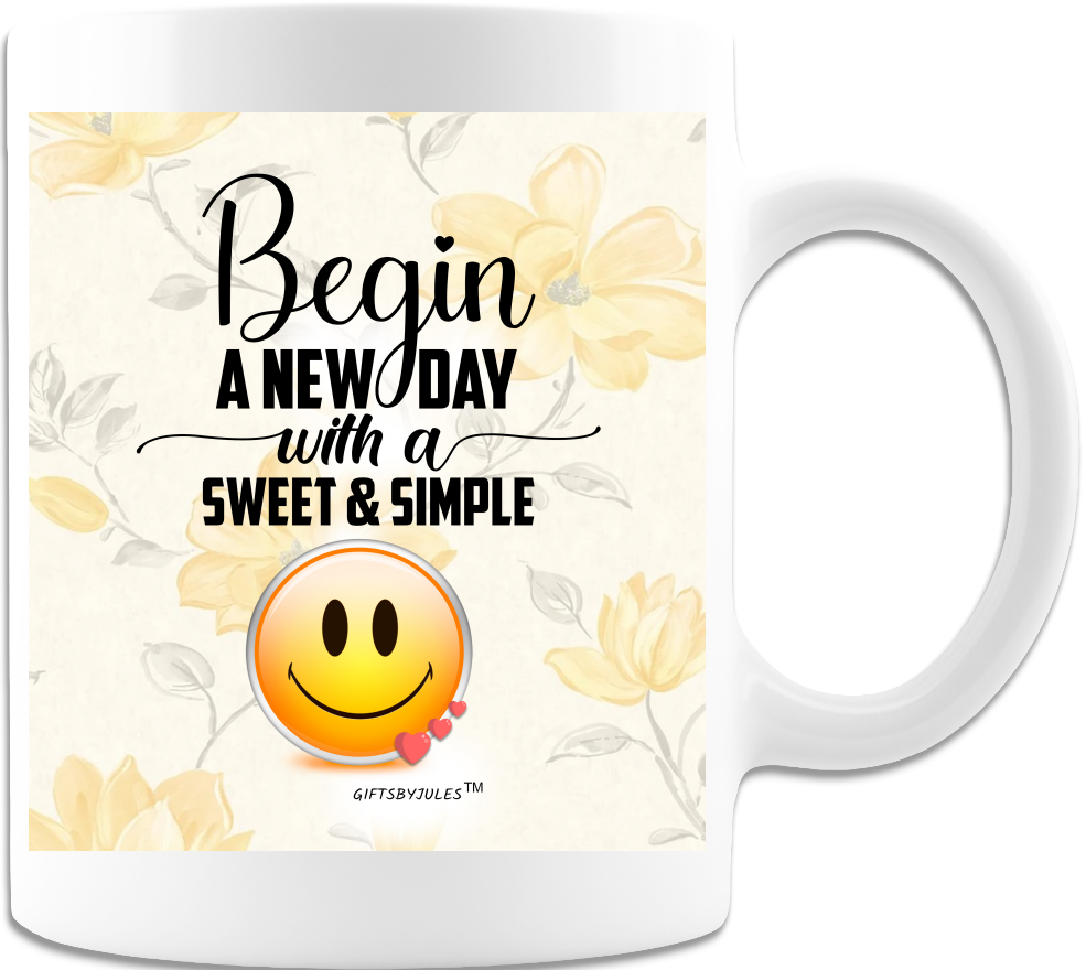 Begin A New Day With A Sweet & Simple Smile Cup - Coffee Mug - White - Funny Coffee mugs-Uplifting -Inspirational Gifts for All Occasion.