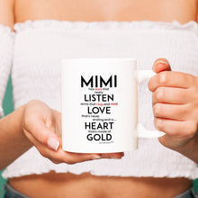 Load image into Gallery viewer, Mimi Has Ears That Really Listen-Arms That Hug And Hold With Lots Of Love And A Heart Of Gold Mug - Coffee Mug - White

