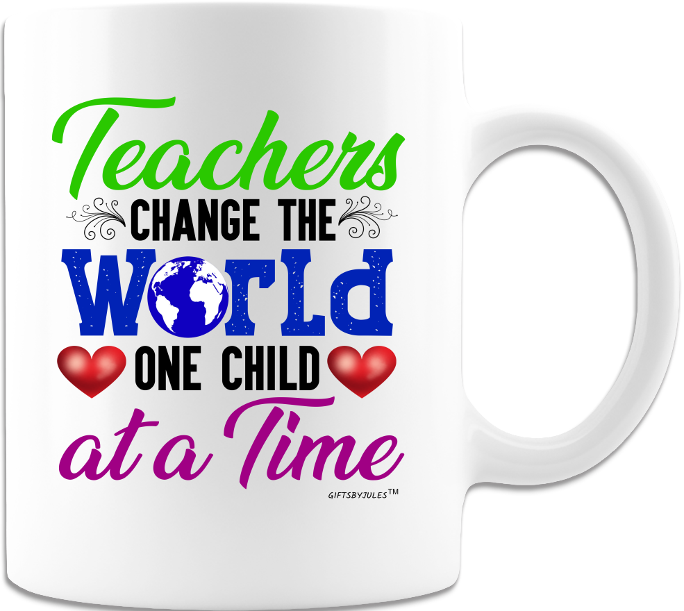 Teachers Change The World One Child At A Time - White Coffee Mugs -Cups - Best Teacher gift - For any occasion
