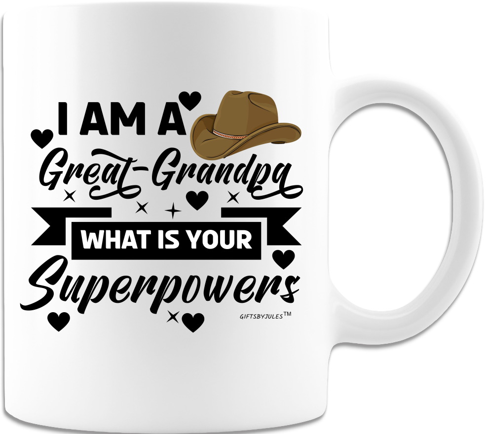 I Am a Great -Grandpa- What is Your -Superpowers Mug -White- Coffee Mugs -For Birthday, Fathers day -Christmas