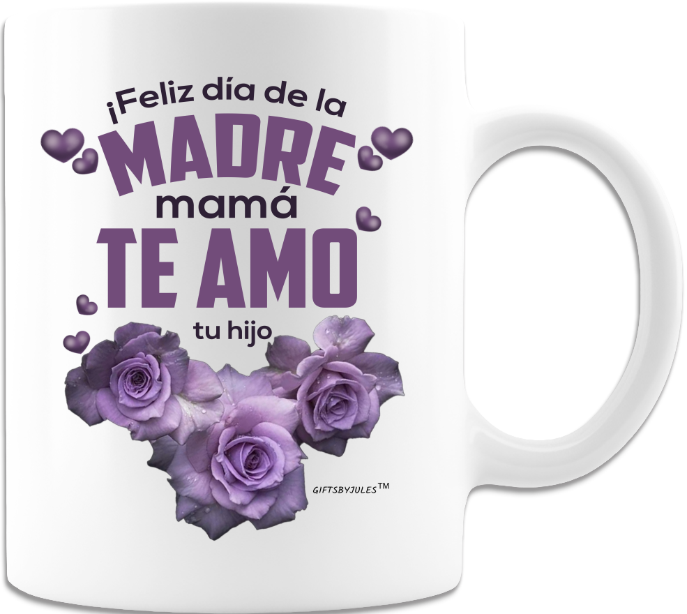 Feliz dia de la Madre mama te amo tu hijo-   Ceramic white Coffee Mug - Mothers day -Abuela - For Madre - Mama