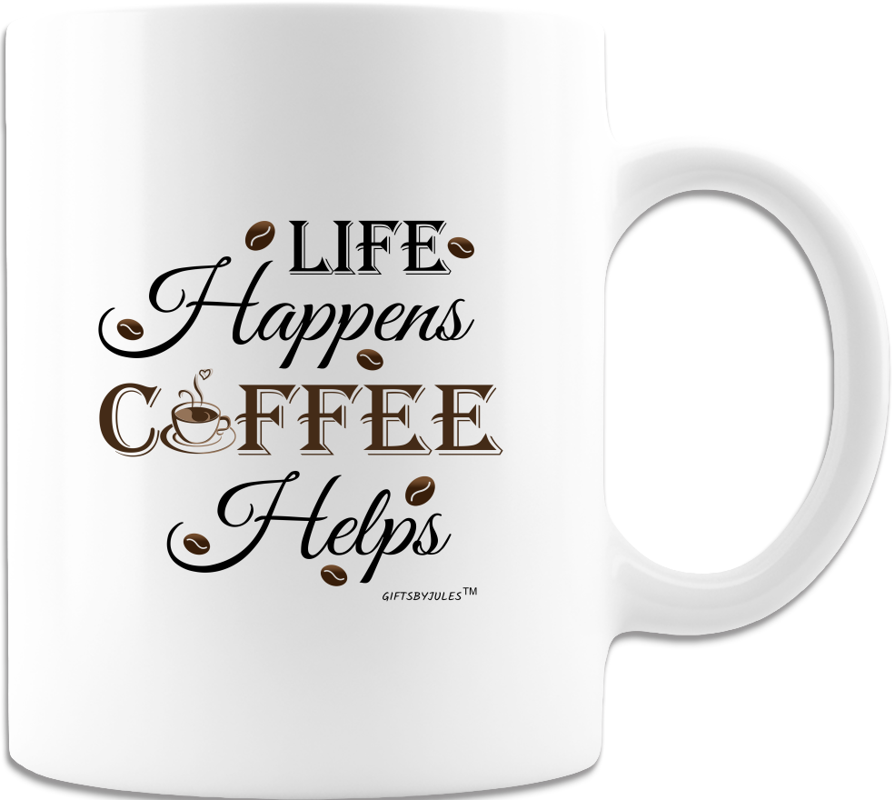 Life Happens-Coffee Helps - Funny Mug - Coffee Mug - White -For the office -Best coffee Mugs ever-for any Occasion-Chai Cups