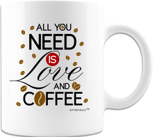 Load image into Gallery viewer, All I need Is Love And Coffee- Cups - White Coffee Mug
