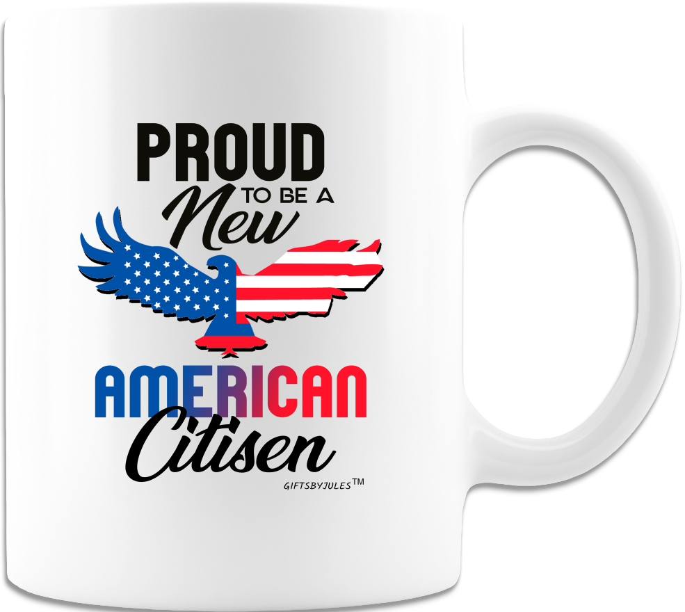 Proud To Be A New American Citizen - Coffee Mug - White-Red -Blue