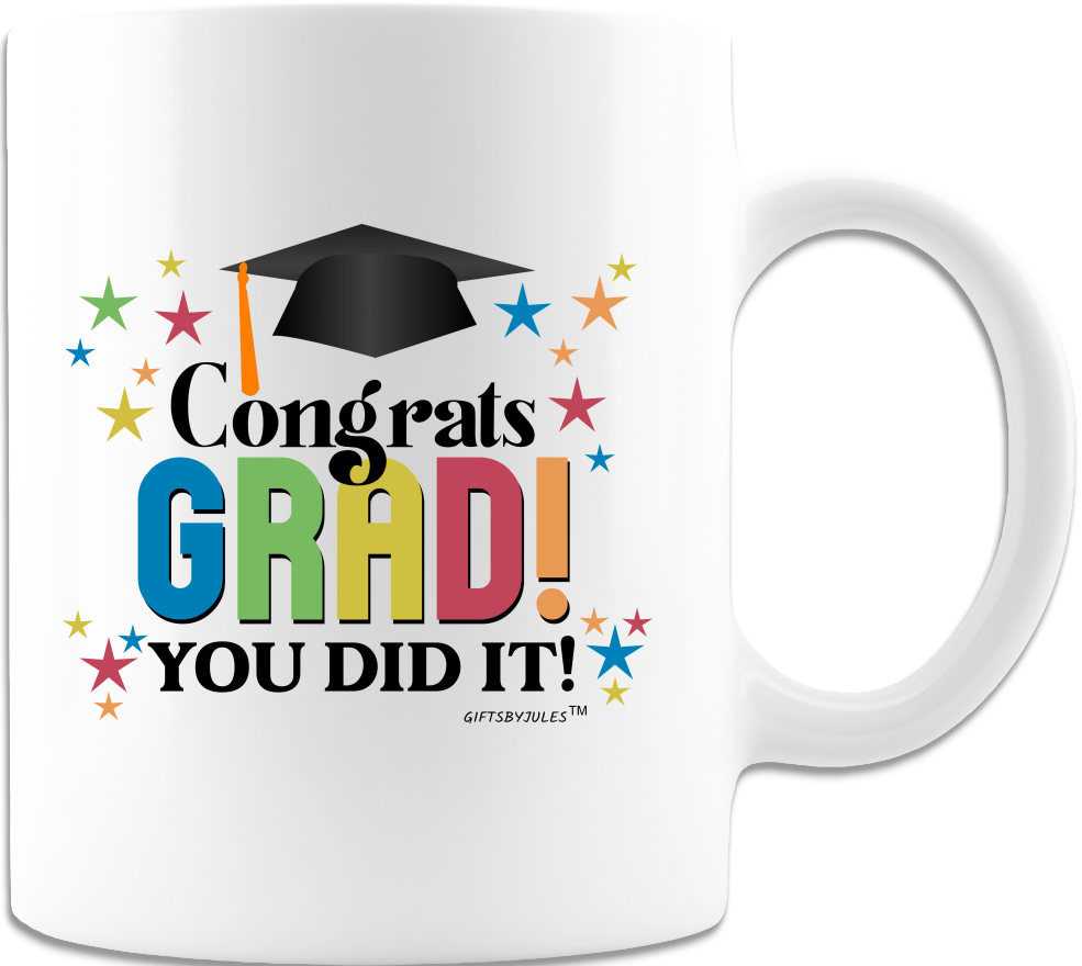 Congrats Grads -You did it -Celebrate - White Coffee Mug