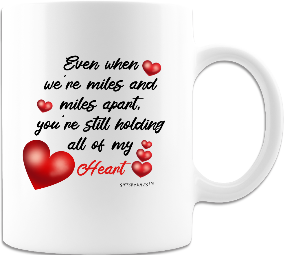 Even when Were Miles And Miles Apart Cup- White Coffee Mug -