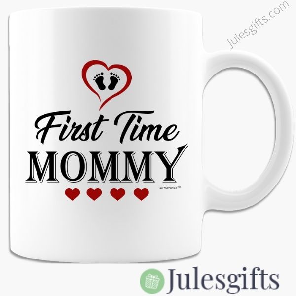 First Time Mommy White Coffee Mug  Novelty Gift For Any Occasion