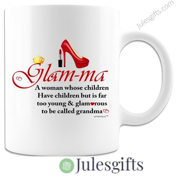 Glam-Ma- I Love You Grandma -  Coffee Mug-  Novelty Gift For Any Occasion