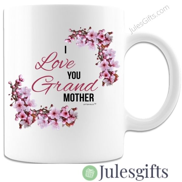 I Love You Grandmother- White Coffee Mug - Gifts for Mother's day-Birthday-Christmas
