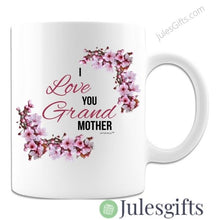 Load image into Gallery viewer, I Love You Grandmother- White Coffee Mug - Gifts for Mother&#39;s day-Birthday-Christmas
