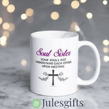 Load image into Gallery viewer, Soul Sister  Just Understand Each Other Upon Meeting  Coffee Mug  Novelty Gift

