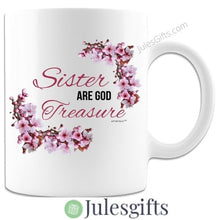 Load image into Gallery viewer, Sister Are God Treasure Coffee Mug Novelty Gift For Any Occasion .
