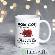 Load image into Gallery viewer, Mom God Made You Special And You&#39;ll Always Be A Part Of All That&#39;s Special To Me... Coffee Mug  Novelty Gift
