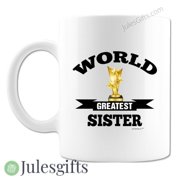 World Greatest Sister Coffee Mug  Novelty Gift For Any Occasion .