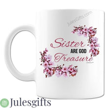 Load image into Gallery viewer, Sister Are God Treasure Coffee Mug Novelty Gift For Any Occasion .
