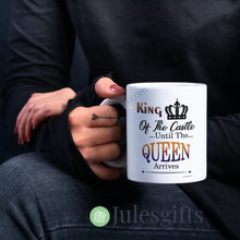 Load image into Gallery viewer, King Of The Castle.. Until The Queen Arrives  Coffee Mug Novelty Gift

