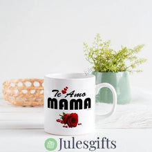 Load image into Gallery viewer, Te Amo Mama Coffee Mug  Novelty Gift For Any Occasion .
