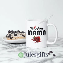 Load image into Gallery viewer, Te Amo Mama Coffee Mug  Novelty Gift For Any Occasion .

