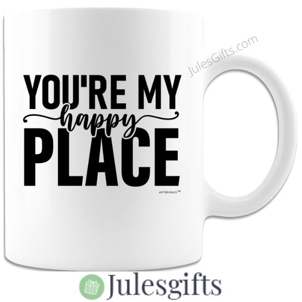 You're My Happy Place White Coffee Mug Novelty Gift For Any Occasion