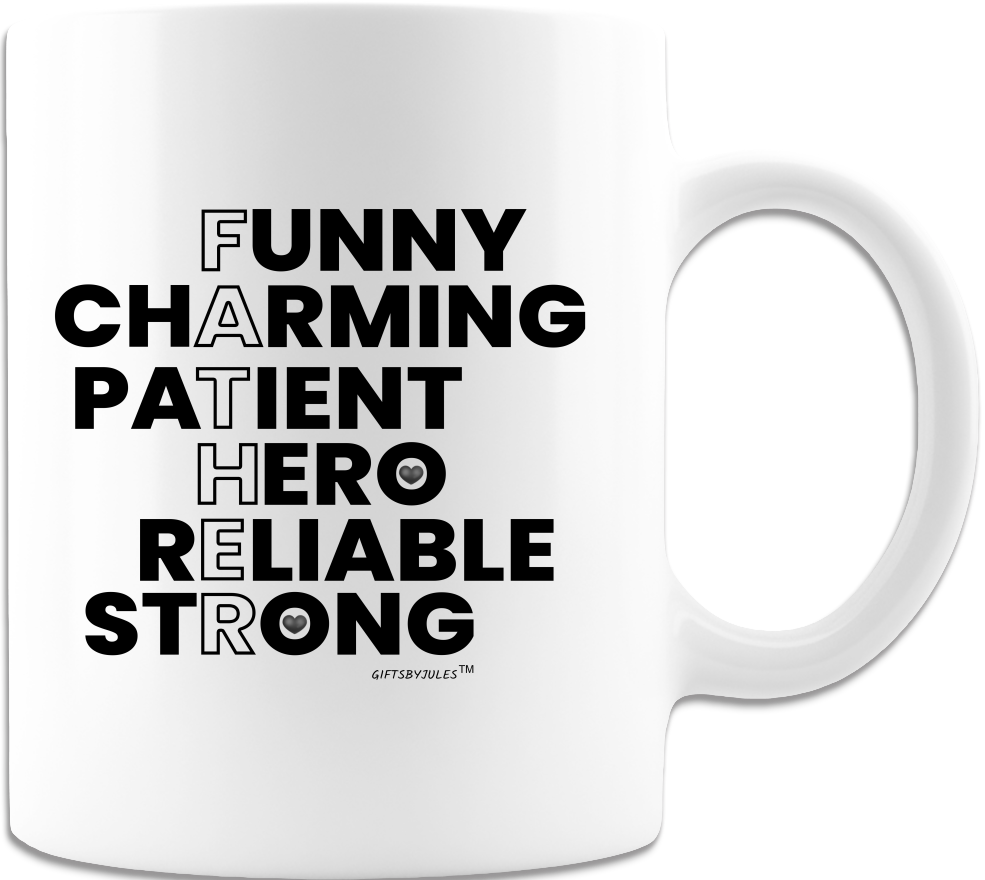 Father- Coffee Mug - White- Funny-Charming Patient-Hero-Reliable-Strong - Fathers day -Birthday -Christmas