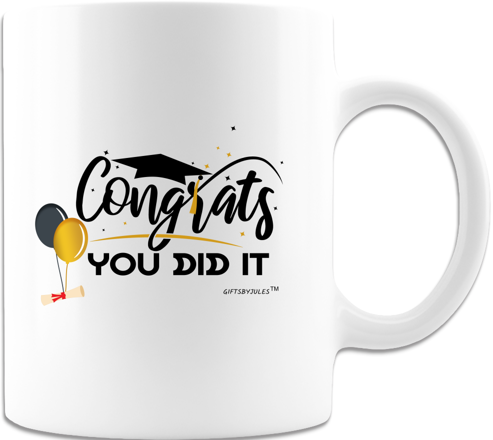 Congrats You did It -Graduation Mug - Coffee Mug - White
