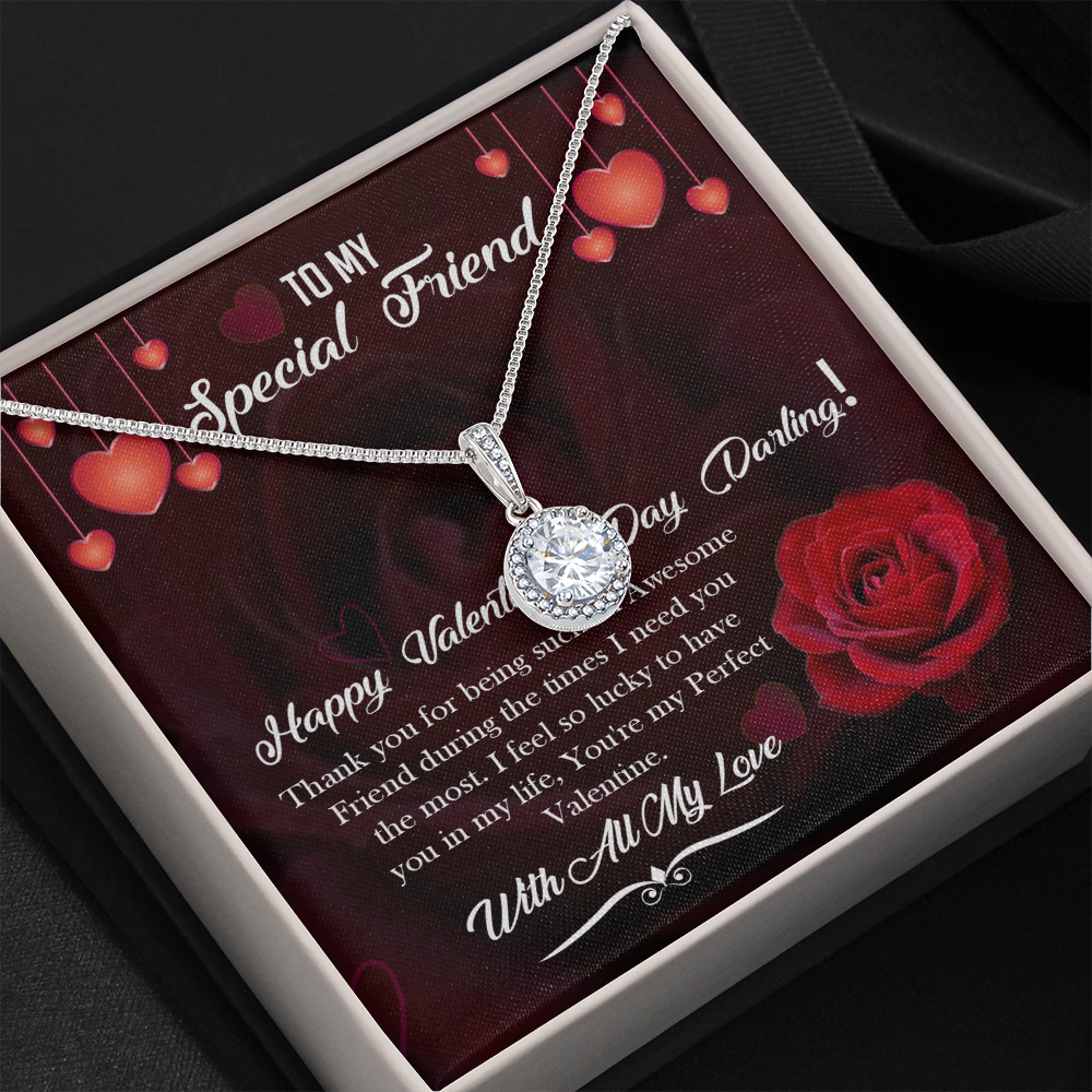 To My Special Friend - Happy Valentines Darling - With All My Love -Eternal Hope Necklace