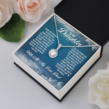 Load image into Gallery viewer, To My Daughter-With All My Love Dad- Eternal Hope Necklace

