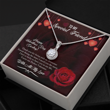 Load image into Gallery viewer, To My Special Friend -Happy Valentines Day Darling - With All My Love - Eternal  Hope Necklace
