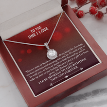 Load image into Gallery viewer, To The One I Love -I love Sharing My Life With You -Eternal Hope Necklace
