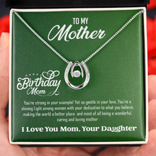 Load image into Gallery viewer, Happy Birthday Mom -Lucky Pendant Necklace  With Love Your Daughter
