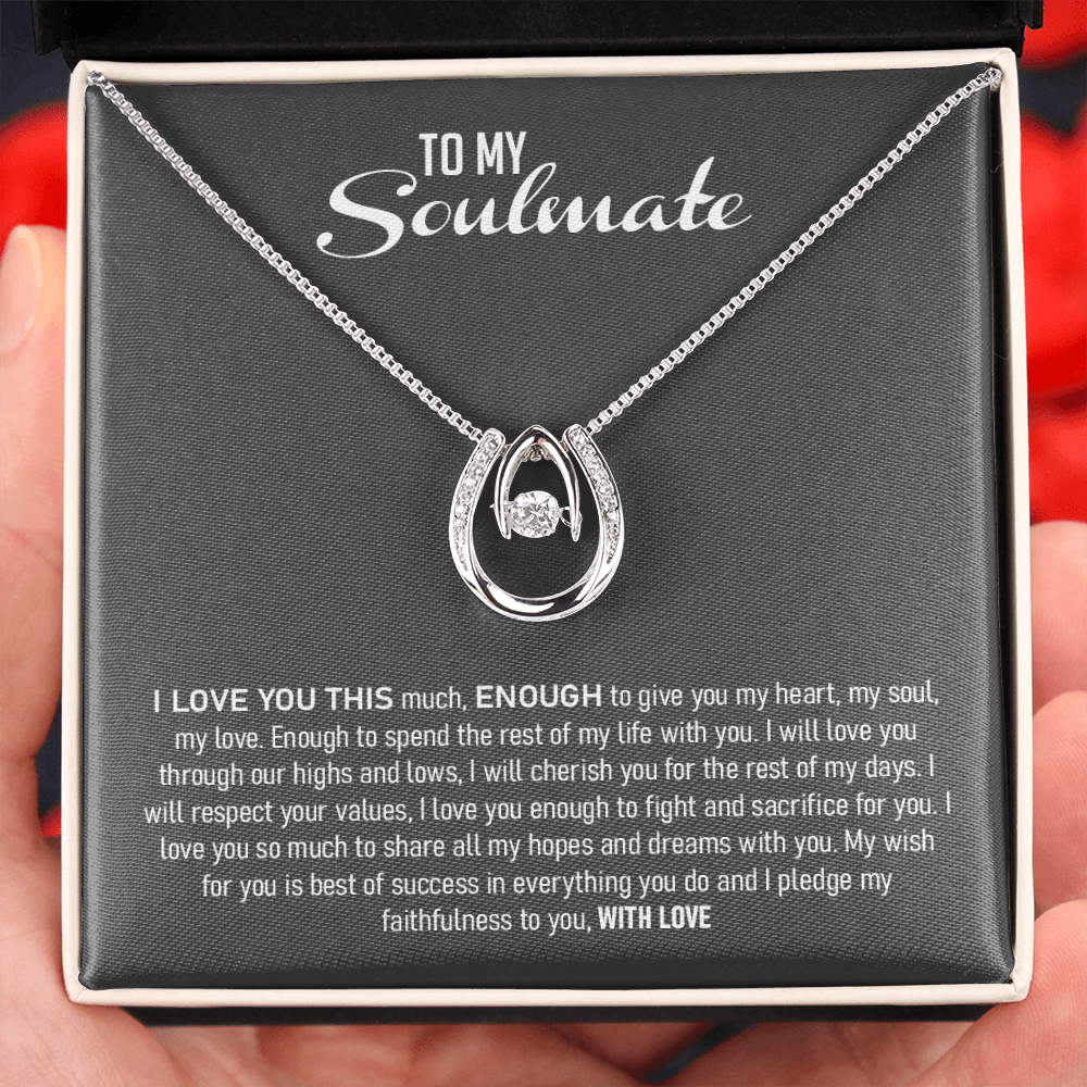 To My Soulmate-I love you This much -With love Your Soulmate- Lucky In Love Necklace