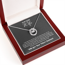 Load image into Gallery viewer, To My Wife-With All My love Your Future Husband-Lucky In Love Necklace
