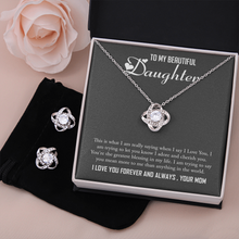 Load image into Gallery viewer, To My Beautiful Daughter-I Love You Forever And Always -Your Mom-Love Knot Earrings And Necklace Set
