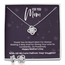 Load image into Gallery viewer, Happy Mother&#39;s day Mom-Love Knot Earring And Necklace Set - With All My Love Forever -Your daughter -
