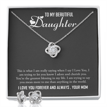 Load image into Gallery viewer, To My Beautiful Daughter-I Love You Forever And Always -Your Mom-Love Knot Earrings And Necklace Set
