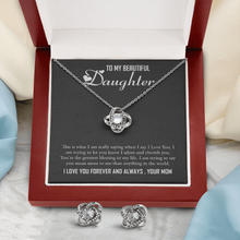 Load image into Gallery viewer, To My beautiful Daughter-I Love You Forever And Always-Love Knot Earring And Necklace Set
