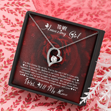 Load image into Gallery viewer, To My Amazing Girl -With All My Love Forever -Forever Love Necklace
