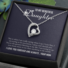 Load image into Gallery viewer, To My beautiful Daughter-I Love You Forever And Always Your Mom- Forever Love Necklace
